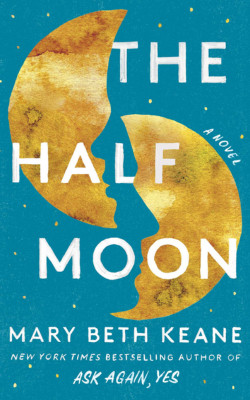 “The Half Moon” by Mary Beth Keane