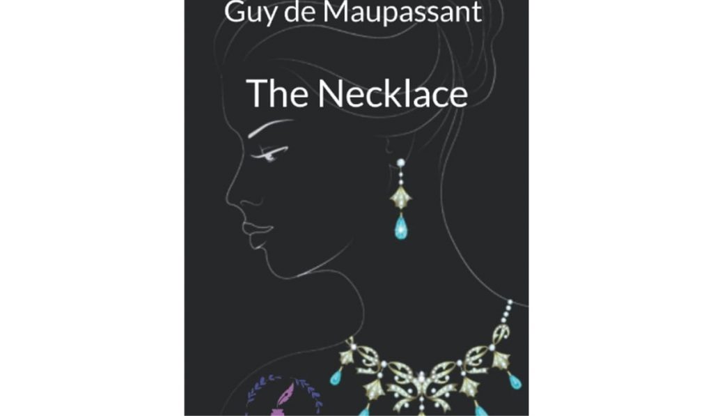 "The Necklace" by Guy de Maupassant